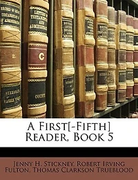 A First[-Fifth] Reader