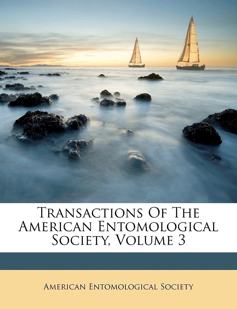 Transactions of the American Entomological Society, Vol. 3 (Classic Reprint)