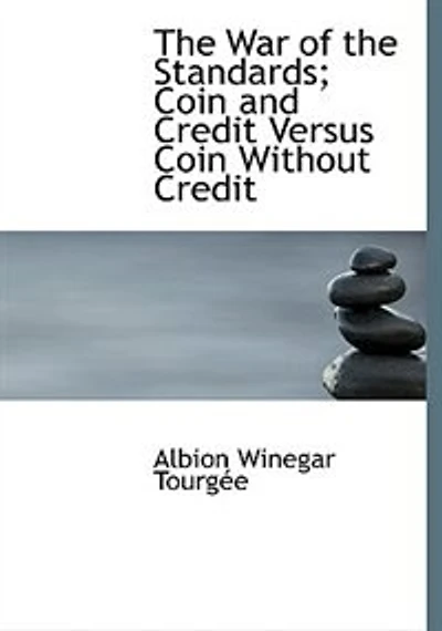 the War of Standards: Coin and Credit Versus Without