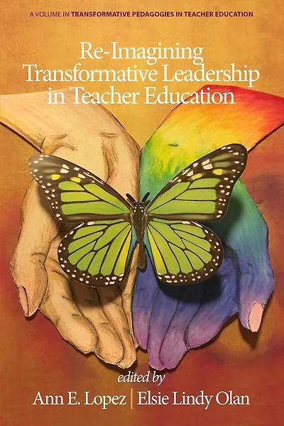 Re-Imagining Transformative Leadership Teacher Education