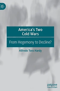 America's Two Cold Wars: From Hegemony To Decline?