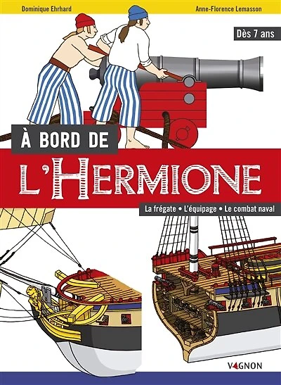 A bord de l'Hermione: la frégate, l'équipage, le combat naval
