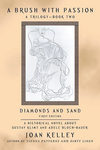 A Brush With Passion: A Trilogy-book Two-diamonds And Sand: A Historical Novel About Gustav Klimt And Adele Bloch-bauer