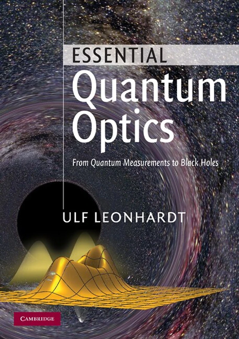 Essential Quantum Optics: From Measurements to Black Holes