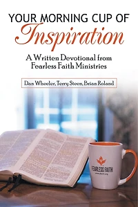 Your Morning Cup of Inspiration: A Written Devotional from Fearless Faith Ministries