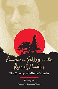 American Goddess at The Rape of Nanking: Courage Minnie Vautrin