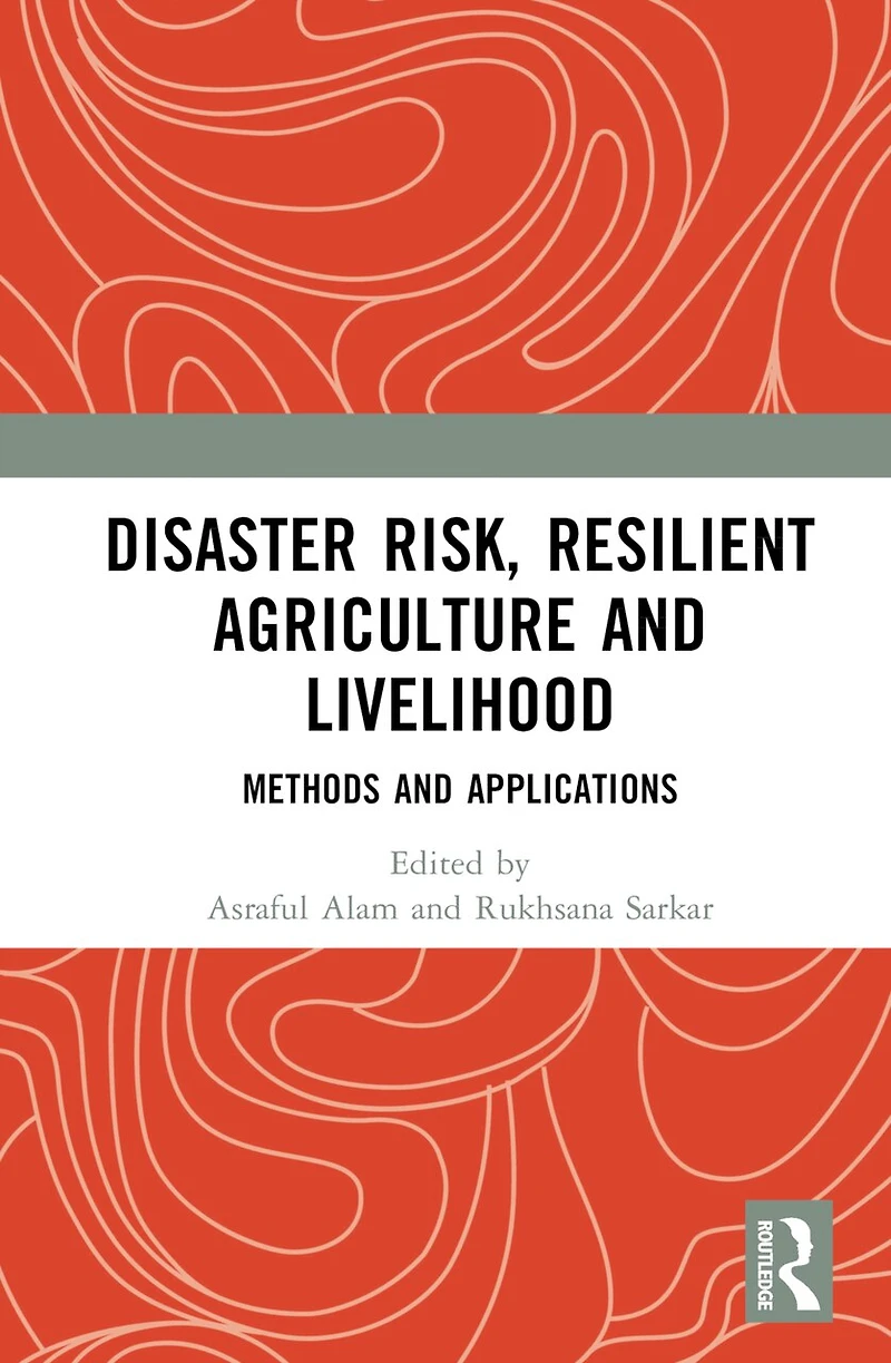 Disaster Risk, Resilient Agriculture and Livelihood: Methods Applications