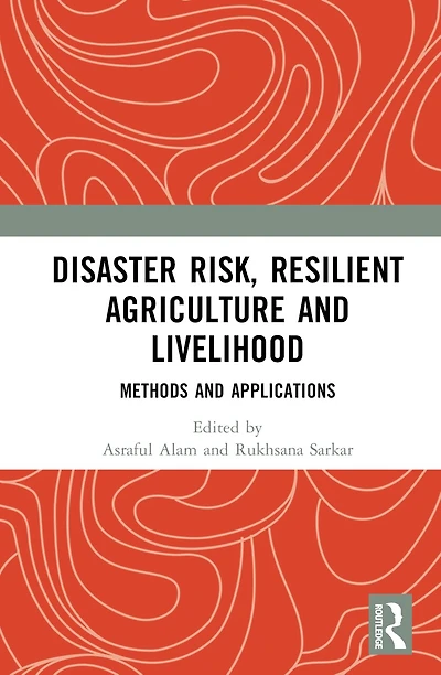 Disaster Risk, Resilient Agriculture and Livelihood: Methods Applications