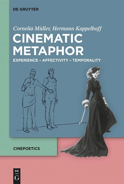 Cinematic Metaphor: Experience – Affectivity Temporality