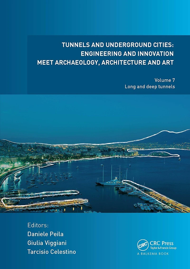 Tunnels and Underground Cities. Engineering and Innovation Meet Archaeology, Architecture and Art: Volume 7: Long And Deep Tunnels