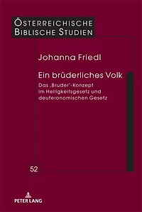 Ein bruederliches Volk: Das ‚Bruder‘-Konzept im Heiligkeitsgesetz und deuteronomischen Gesetz