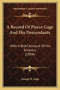 A Record Of Pierce Gage And His Descendants: With A Brief Account Of His Ancestry (1894)