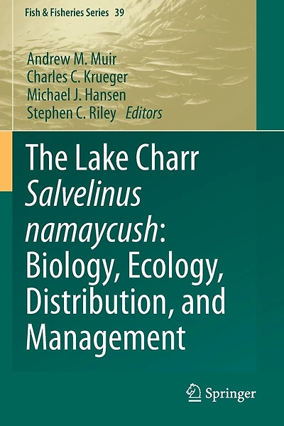 The Lake Charr Salvelinus Namaycush: Biology, Ecology, Distribution, And Management