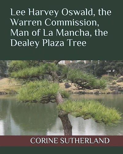 Lee Harvey Oswald, the Warren Commission, Man of La Mancha, the Dealey Plaza Tree