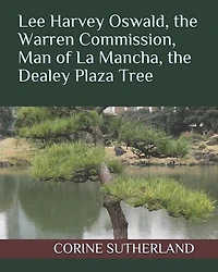 Lee Harvey Oswald, the Warren Commission, Man of La Mancha, the Dealey Plaza Tree