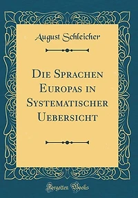 Die Sprachen Europas Systematischer Uebersicht (Classic Reprint)