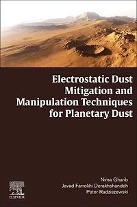 Electrostatic Dust Mitigation and Manipulation Techniques for Planetary