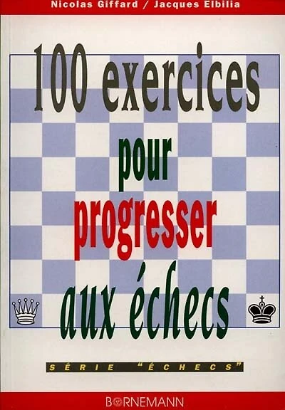 100 exercices pour progresser aux échecs