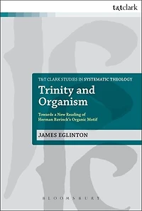 Trinity and Organism: Towards A New Reading Of Herman Bavinck's Organic Motif