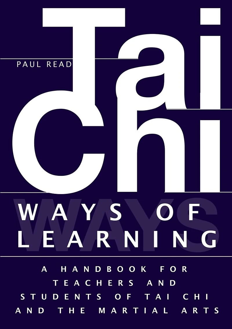 Ways of Learning: A Handbook For Teachers And Students Of The Martial Arts