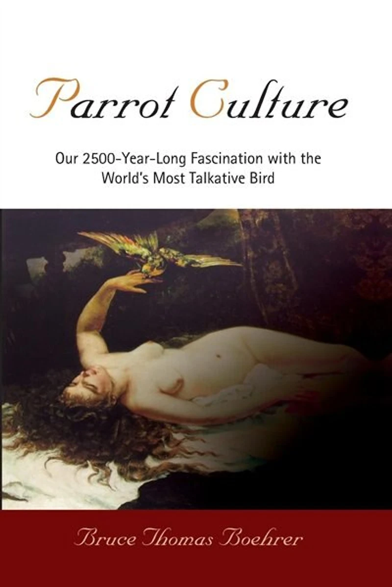 Parrot Culture: Our 25-year-long Fascination With The World's Most Talkative Bird