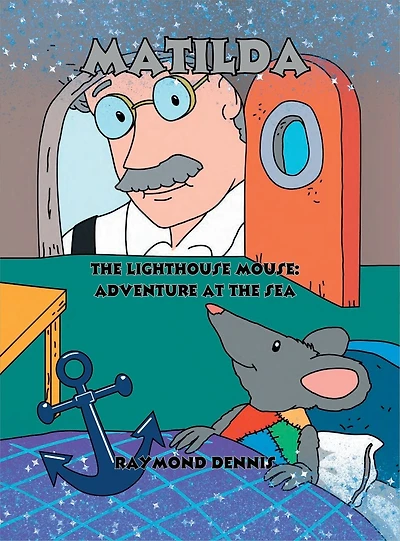 Matilda The Lighthouse Mouse: Adventure at the Sea
