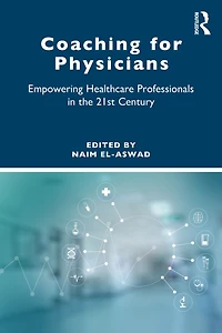 Coaching for Physicians: Empowering Healthcare Professionals the 21st Century