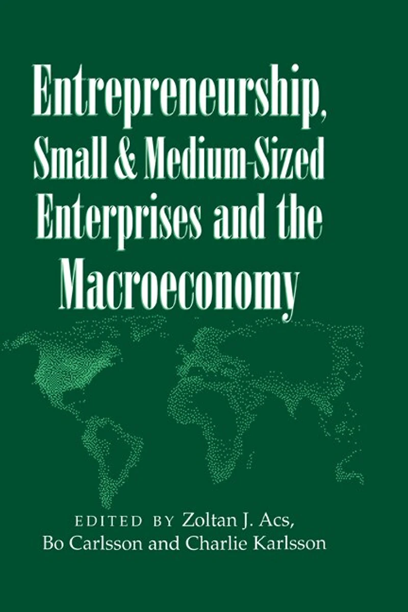 Entrepreneurship, Small and Medium-Sized Enterprises the Macroeconomy