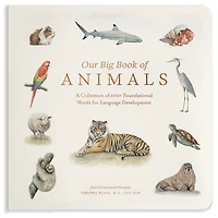 Our Big Book of Animals: First 100 Animal Words for Language Development, including Farm, Jungle, Pets, Bugs, and More