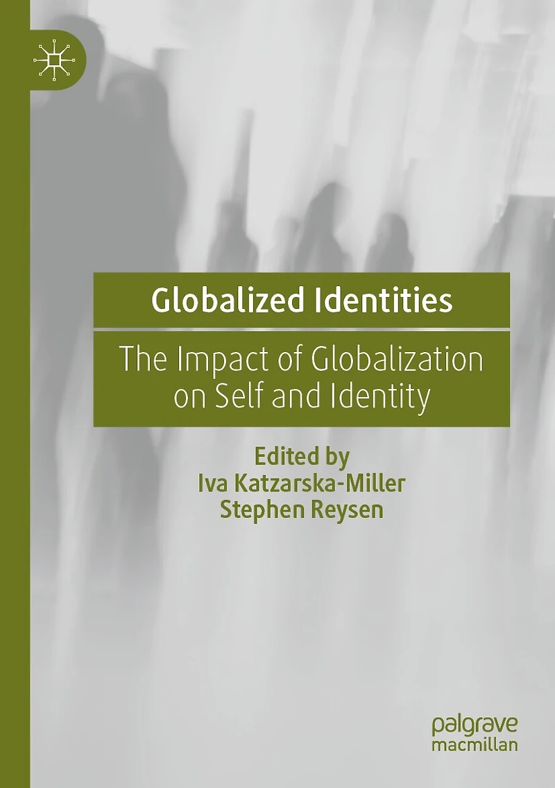 Globalized Identities: The Impact of Globalization on Self and Identity