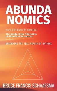 Abundanomics - Unlocking the Real Wealth of Nations