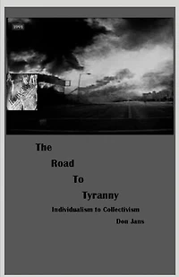 The Road To Tyranny: Individualism to Collectivism