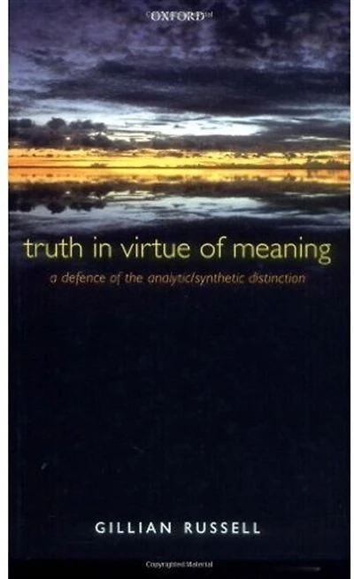 Truth Virtue of Meaning: A Defence the Analytic/Synthetic Distinction