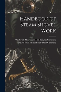 Handbook of Steam Shovel Work