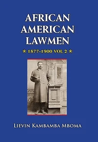 AFRICAN AMERICAN LAWMEN, 1877-1900, vol.2