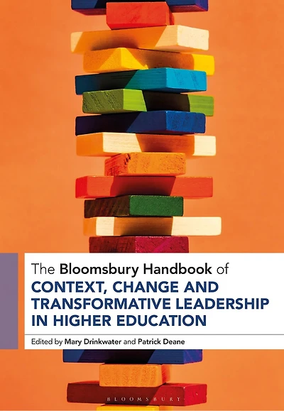 The Bloomsbury Handbook of Context and Transformative Leadership Higher Education