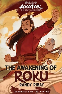 Avatar: the Last Airbender: Awakening of Roku (Chronicles Avatar Book 6)