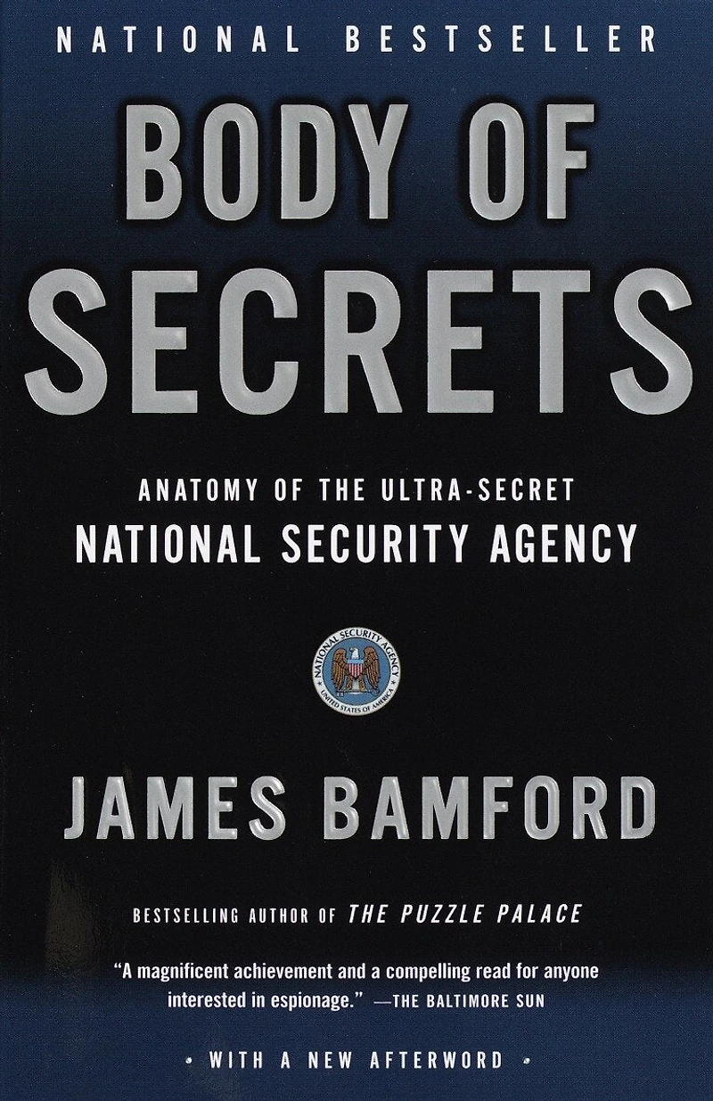 Body of Secrets: Anatomy the Ultra-Secret National Security Agency