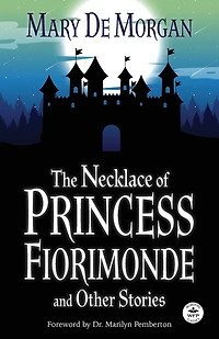 The Necklace of Princess Fiorimonde and Other Stories: Annotated Version