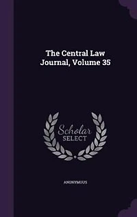 The Central Law Journal; Volume 35