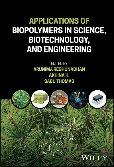 Applications of Biopolymers Science, Biotechnology, and Engineering