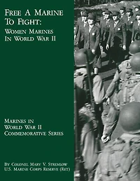 Free A Marine To Fight: Women Marines In World War II