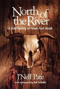 North of the River: A Brief History of North Fort Worth
