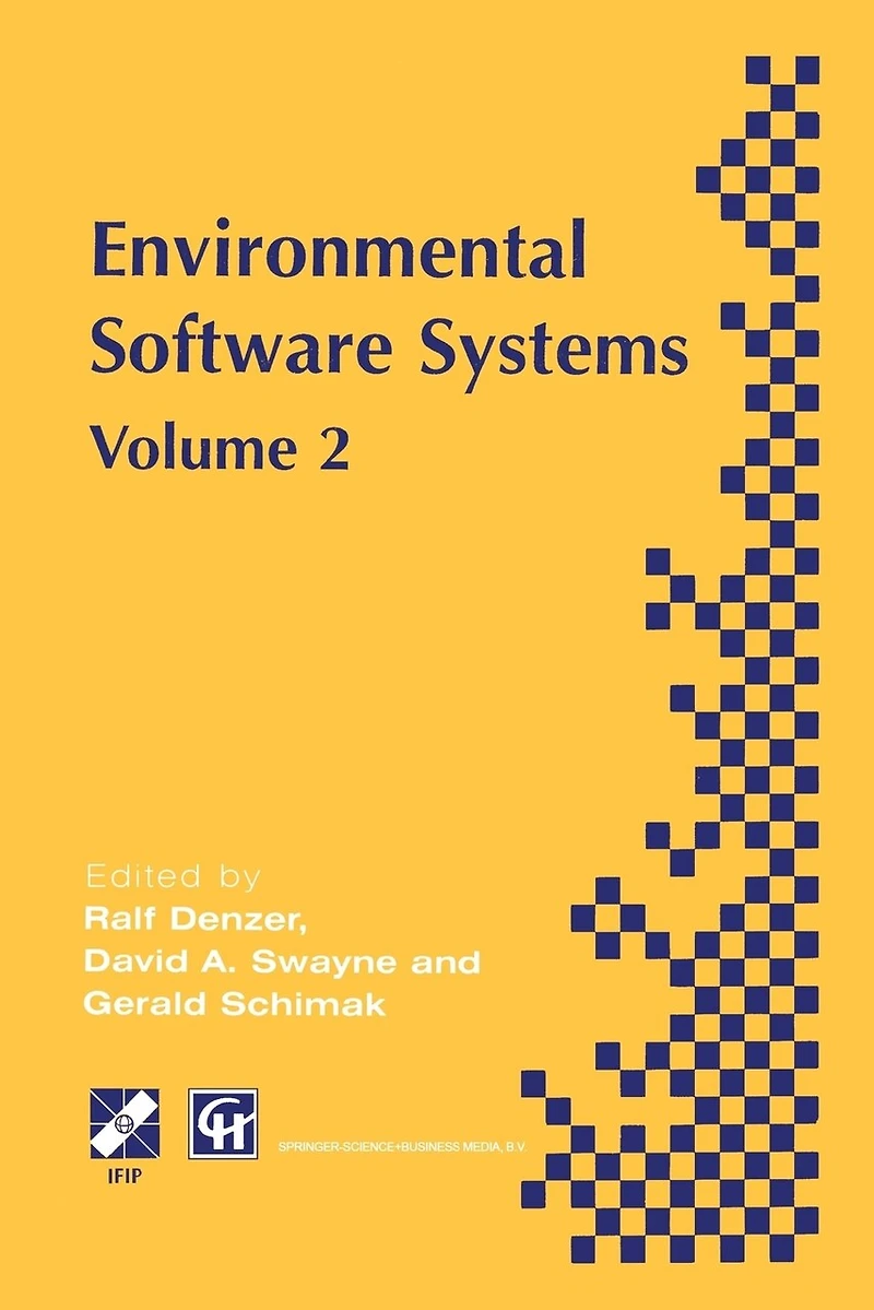 Environmental Software Systems: Ifip Tc5 Wg5.11 International Symposium on Systems (Isess '97), 28 April-2 May 1997, British Columbia, Canada