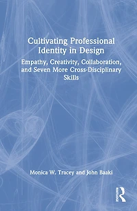 Cultivating Professional Identity Design: Empathy, Creativity, Collaboration, and Seven More Cross-Disciplinary Skill: Skills