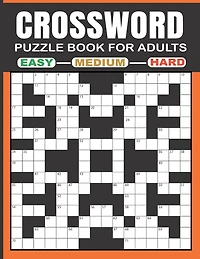 Crossword Puzzle Book for Adults - Easy - Medium - Hard: Crossword Puzzle Books for Adults with Three Challenging Levels Crossword Puzzles - 160 Puzzles - Large Print Edition