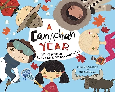 Canadian Year: Twelve Months in the Life of Canada's Kids
