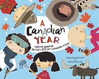 Canadian Year: Twelve Months in the Life of Canada's Kids
