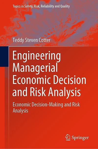 Engineering Managerial Economic Decision And Risk Analysis: Decision-making Analysis