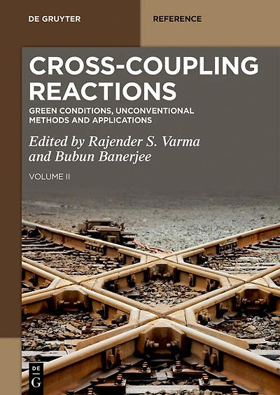 Cross-Coupling Reactions: Green Conditions, Unconventional Methods and Applications